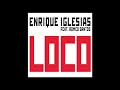 Enrique Iglesias Loco feat Romeo Santos (Audio)