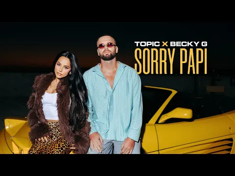 Topic x Becky G - Sorry Papi