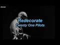 Download Lagu Redecorate-twenty one pilots (Lyrics y Subtitulado en Español)