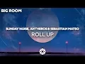Lagu Sunday Noise, Antheros \u0026 Sebastian Mateo - Roll Up