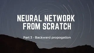 Neural Network from scratch - Part 3 Backward Propagation