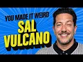 Sal Vulcano You Made It Weird with Pete Holmes