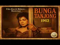 Download Lagu Bunga Tanjong 1963 | Filem Klasik Melayu Full Movie HD Restorasi Digital