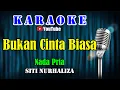 Download Lagu BUKAN CINTA BIASA - Siti Nurhaliza [ KARAOKE HD ] Nada Pria