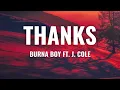 Burna Boy - Thanks [Lyrics] (feat. J. Cole)