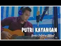 Lagu PUTRI KAYANGAN - THOMAS ARYA (cover by YANDRI)