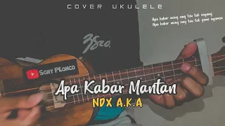 Download Apa Kabar Mantan - NDX A.K.A || Cover Ukulele senar 4 By Sony PLonco MP3
