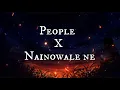 Download Lagu People X nainowale ne song. Best mashup ever! Must watch.