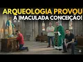 Lagu Descoberta arqueológica PROVOU a IMACULADA CONCEIÇÃO!!!