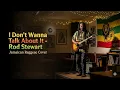 Lagu Rod Stewart - I Don’t Wanna Talk About It (Jamaican Reggae Version) | Soulful Island Cover