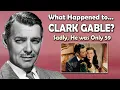 Here s What Happened to Clark Gable Sadly He was Only 59
