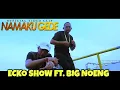 Download Lagu Big Noeng Feat. Ecko Show Namaku Gede (Official Music Video)