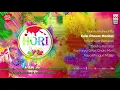 Lagu Hori | A collection of beautiful songs on Holi | Various Artistes | Music Today