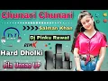 Download Lagu Chunari Chunari Dj Remix Hard Dholki Mix Hindi Dj Song Dj Pinku Rawat Jila Unaoo UP 🤟