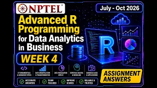 NPTEL Advanced R Programming for Data Analytics in Business Week 4 Assignment Answers 2026