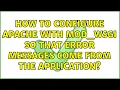How to configure Apache with mod - wsgi so that error messages come from the application