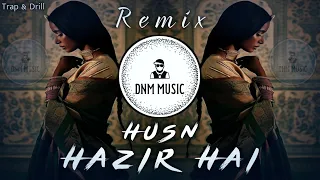 husn hazir hai laila majnu hip hop remix koi patthar se na maare trap drill mix