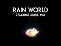 Download Lagu Rain World | Relaxing music mix