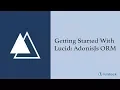 Getting Started With Lucid AdonisJs ORM