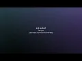 let go - ark patrol (𝘴𝘭𝘰𝘸𝘦𝘥 𝘥𝘰𝘸𝘯 + 𝘳𝘦𝘷𝘦𝘳𝘣 + 3𝘋)
