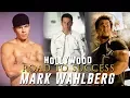 Mark Wahlberg - Hollywood Road to Success