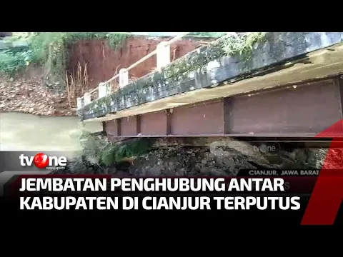 Diguyur Hujan Deras, Jembatan Penghubung Cianjur dan Sukabumi Putus