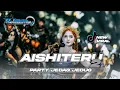 Download Lagu DJ AISHITERU 2 STYLE JEDAG JEDUG X MELODY V9 PARTY VIRAL TIK TOK‼️