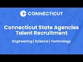 Connecticut State Agencies Talent Recruitment - Engineering Science Technology