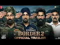 Lagu BORDER 2: Official Trailer | Sunny Deol | Diljit Dosanjh | Varun Dhawan | Ahan Shetty | In Cinemas