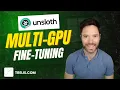 Multi GPU Training with Unsloth
