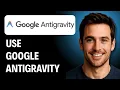 How To Use Google Antigravity 2026 GUIDE