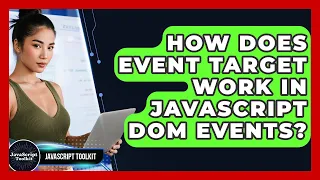 How Does Event Target Work In JavaScript DOM Events - JavaScript Toolkit