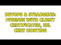 DevOps SysAdmins PFSense with client certificates SSL cert hosting