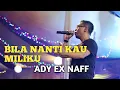 Download Lagu ADY  EX NAFF \
