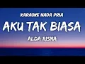 Download Lagu Alda - Aku tak biasa Karaoke Nada Pria