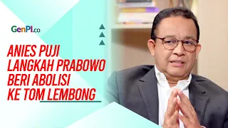 Anies Baswedan Puji Langkah Prabowo Beri Abolisi untuk Tom Lembong