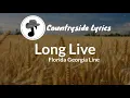 Florida Georgia Line - Long Live (Lyrics)
