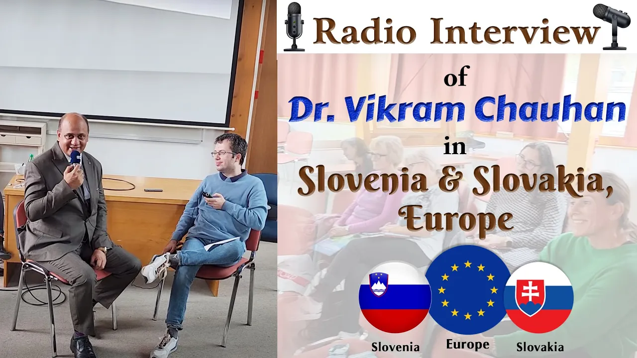 Watch Video Radio Interview of Dr. Vikram Chauhan in Slovenia and Slovakia, Europe