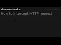 How to intercept HTTP request - extension