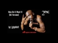 2Pac - How Do U Want It [ft. Natasha Walker] [OG Version]