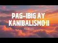 Pag ibig ay Kanibalismo II  -  fitterkarma