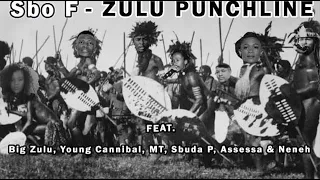 sbo f feat big zulu young cannibal mt mtekza sbuda p assessa u0026 neneh zulu punchline mp3