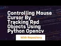 Controlling mouse cursor by tracking red objects using python opencv