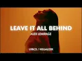 Download Lagu Alex LeMirage - LEAVE IT ALL BEHIND (Lyrics / Visualizer)