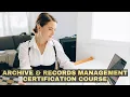 Archive and Records Management Certification Course