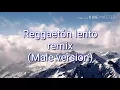 Download Lagu Reggaéton lento remix (male version)