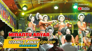 Download Minantu Anyar || JAIPONGAN UJANG LANAY TERBARU 2022. MP3