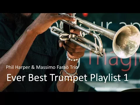 Download MP3 Ever Best Trumpet Playlist 1 - Phil Harper - Jazz Trumpet Best Ever - PLAYaudio
