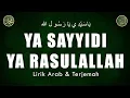 Lagu YA SAYYIDI YA RASULALLAH Lirik arab latin terjemah || Sholawat Tanpa Musik