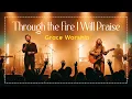 Through the Fire I Will Praise | (Cinematic Worship | Inspired by Hillsong \u0026 Bethel Music)